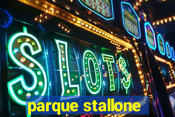 parque stallone