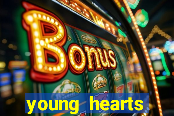 young hearts assistir 2024