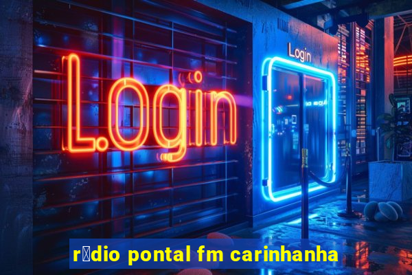 r谩dio pontal fm carinhanha