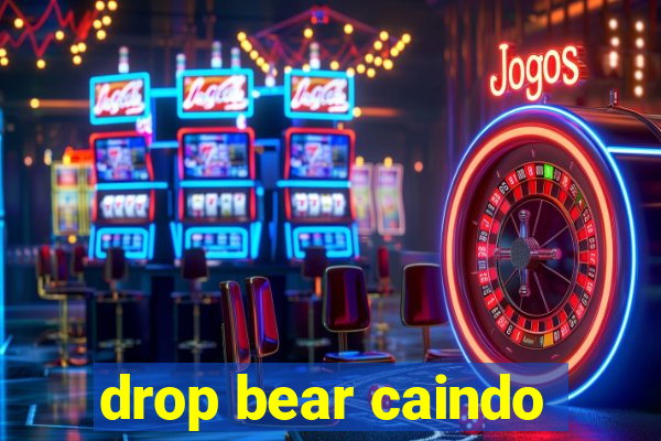 drop bear caindo