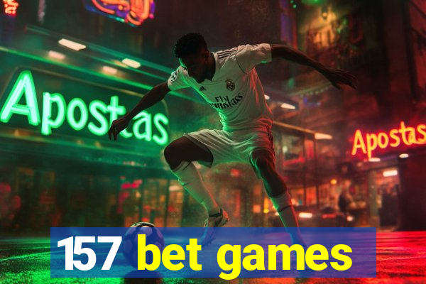 157 bet games