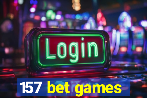 157 bet games