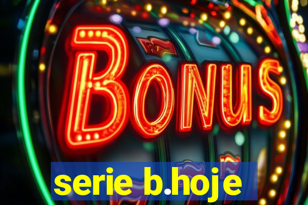 serie b.hoje