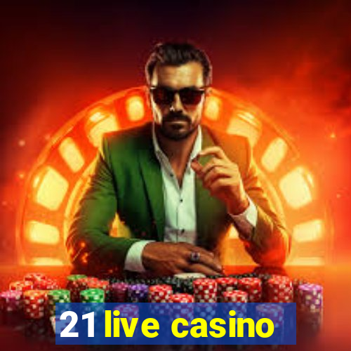 21 live casino