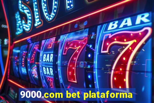 9000.com bet plataforma