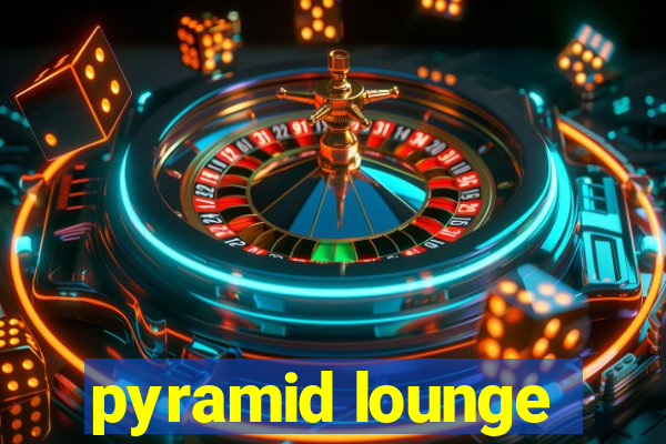 pyramid lounge