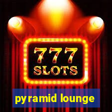 pyramid lounge