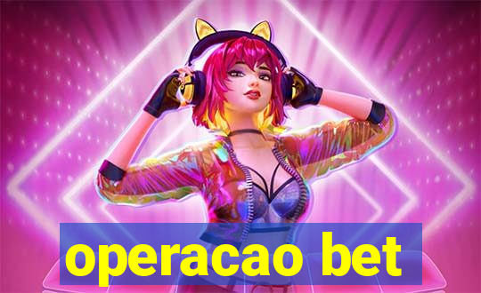 operacao bet