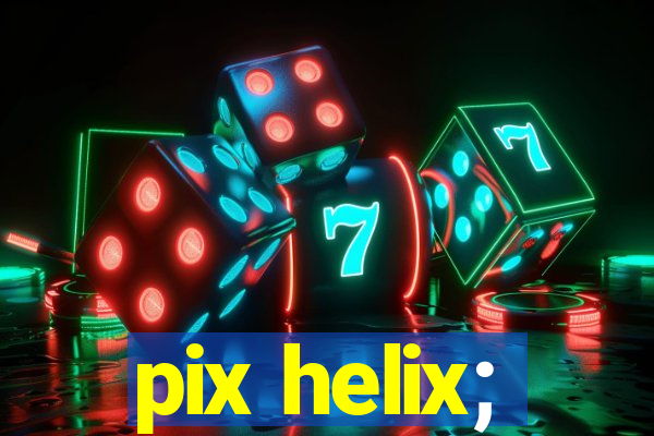 pix helix;