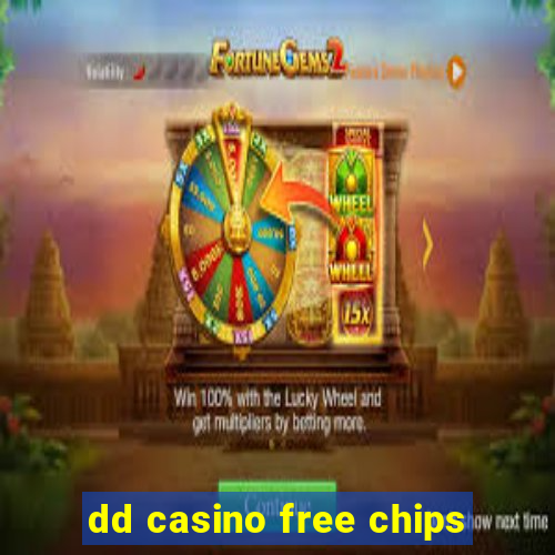 dd casino free chips