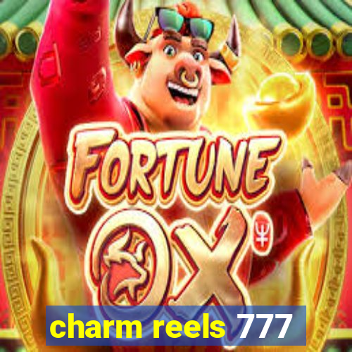 charm reels 777