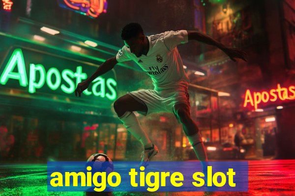 amigo tigre slot