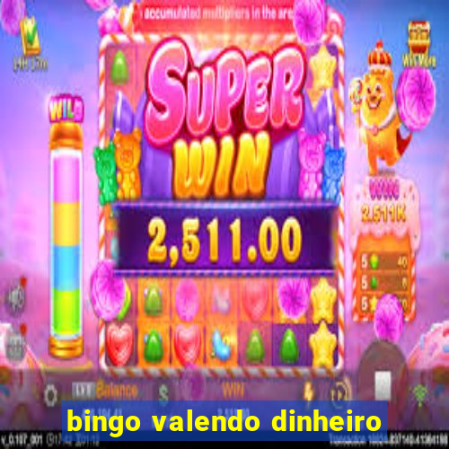 bingo valendo dinheiro