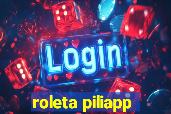 roleta piliapp