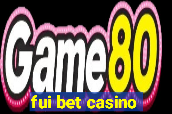 fui bet casino