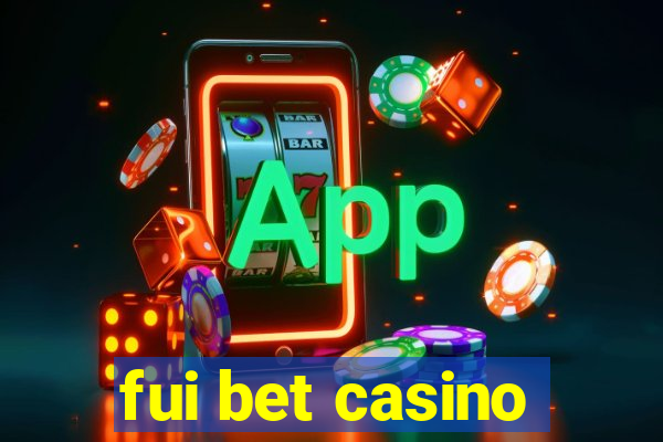 fui bet casino