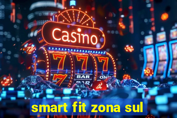 smart fit zona sul