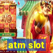 atm slot