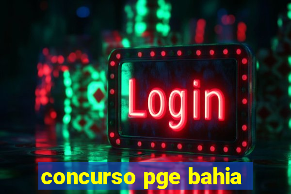 concurso pge bahia