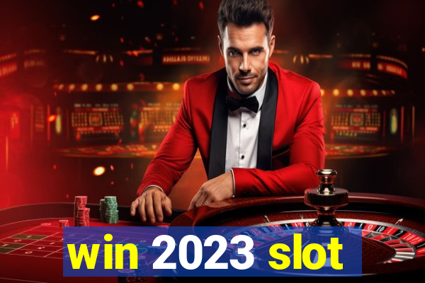 win 2023 slot