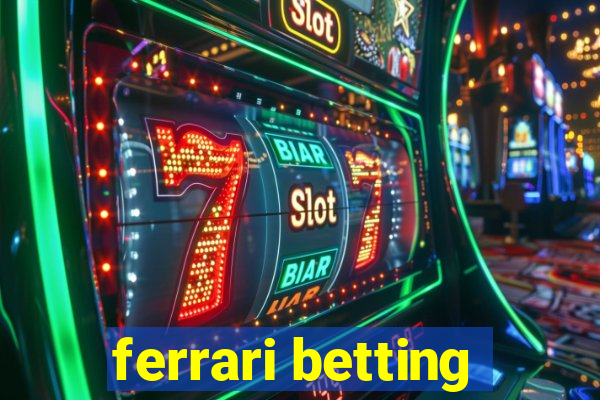 ferrari betting