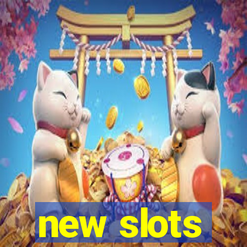 new slots