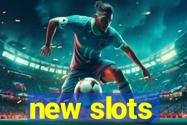 new slots