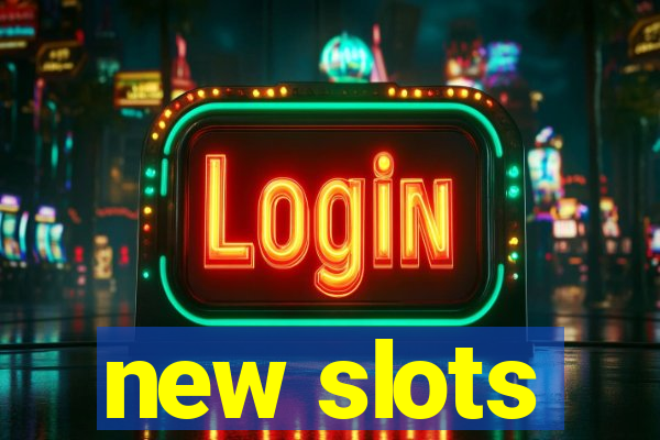 new slots