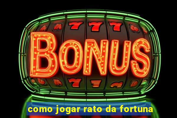 como jogar rato da fortuna