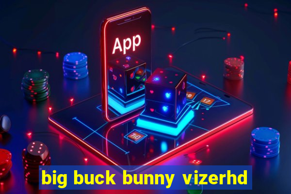 big buck bunny vizerhd