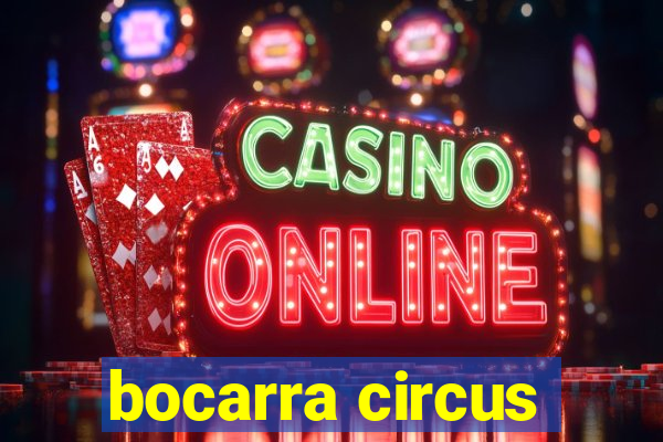 bocarra circus