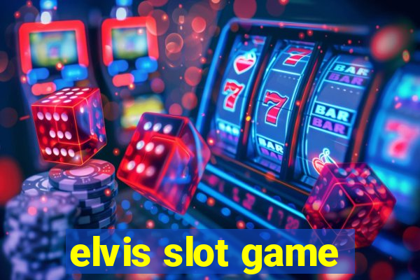 elvis slot game