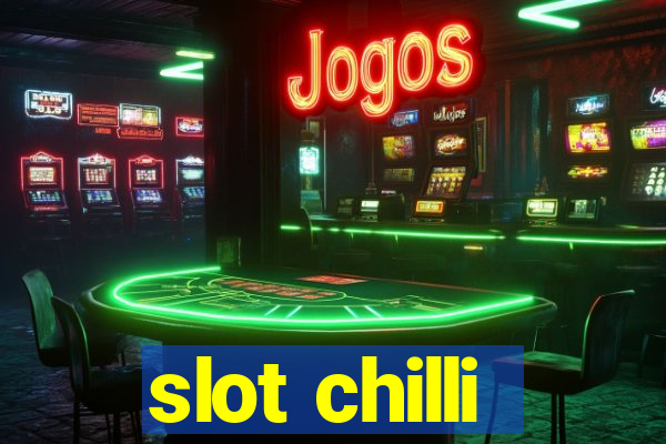 slot chilli