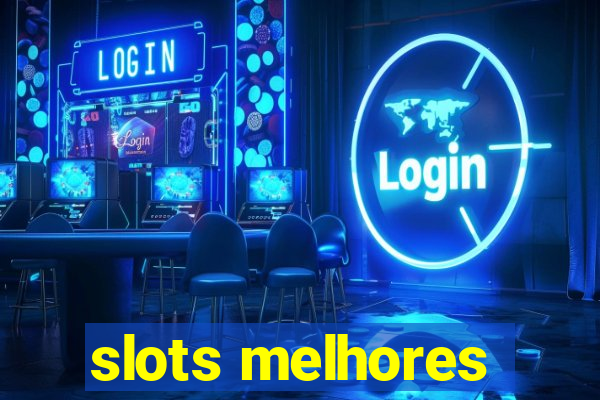 slots melhores