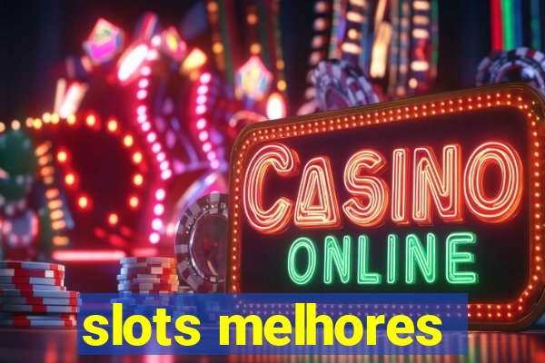 slots melhores