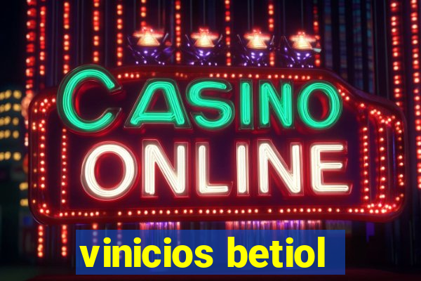 vinicios betiol