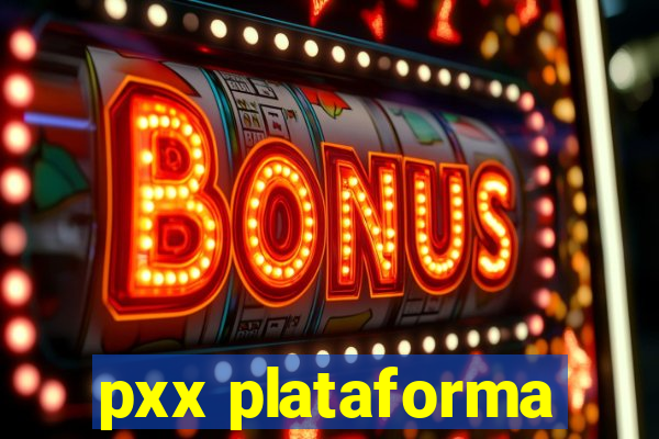 pxx plataforma