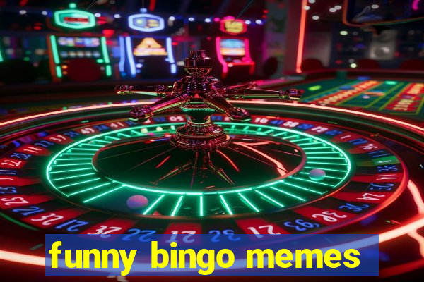 funny bingo memes