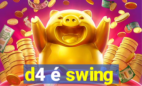 d4 é swing