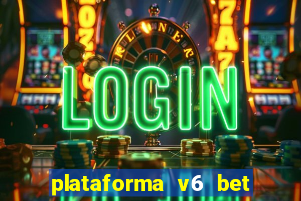 plataforma v6 bet 茅 confi谩vel