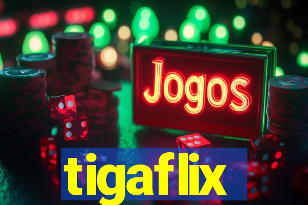 tigaflix