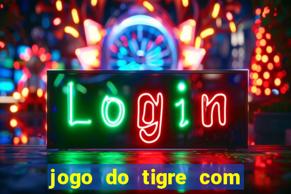 jogo do tigre com bonus sem deposito