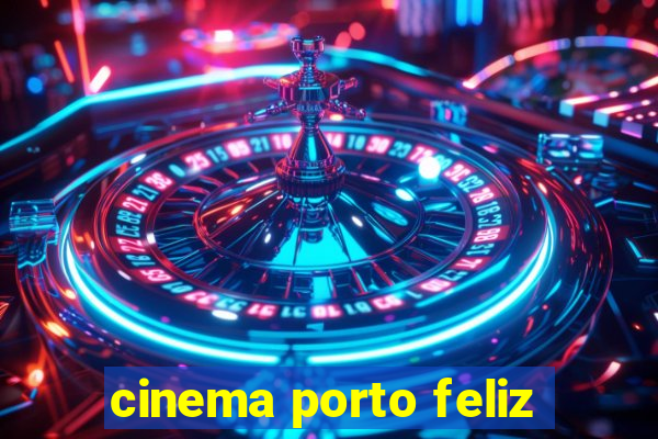 cinema porto feliz