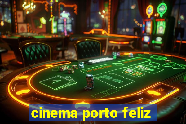 cinema porto feliz