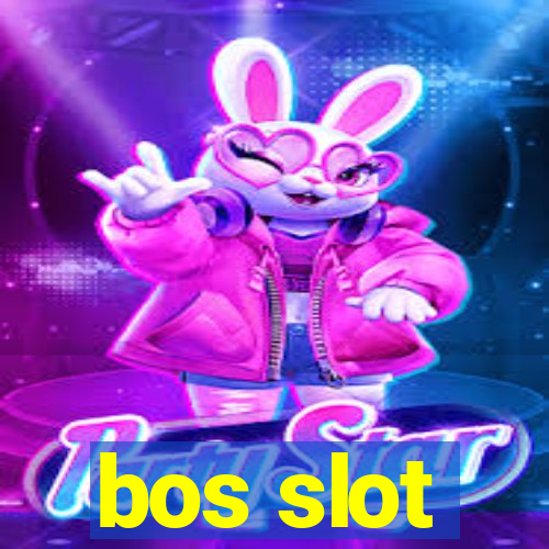 bos slot