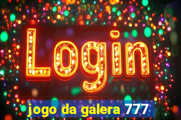 jogo da galera 777