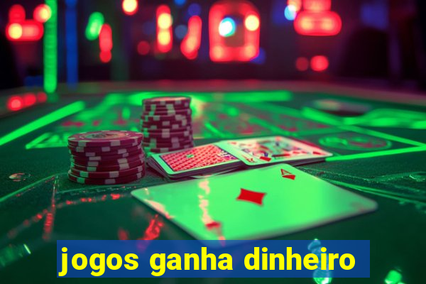 jogos ganha dinheiro