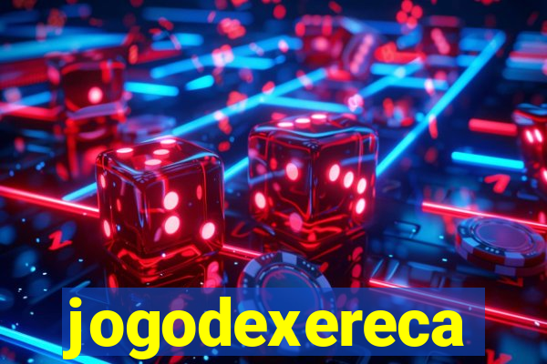 jogodexereca