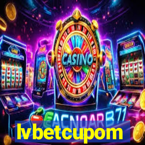 lvbetcupom