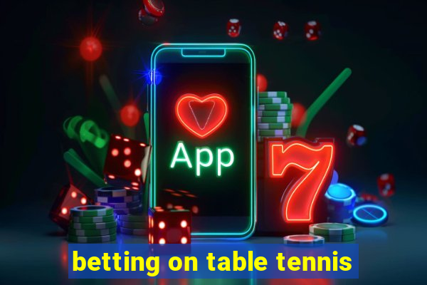 betting on table tennis